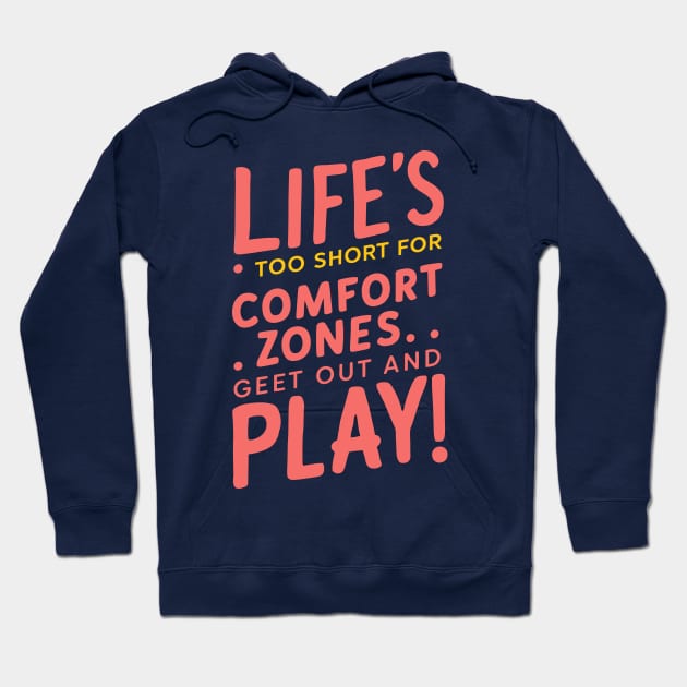 Get out of comfort zone adventure quote Hoodie by ravensart